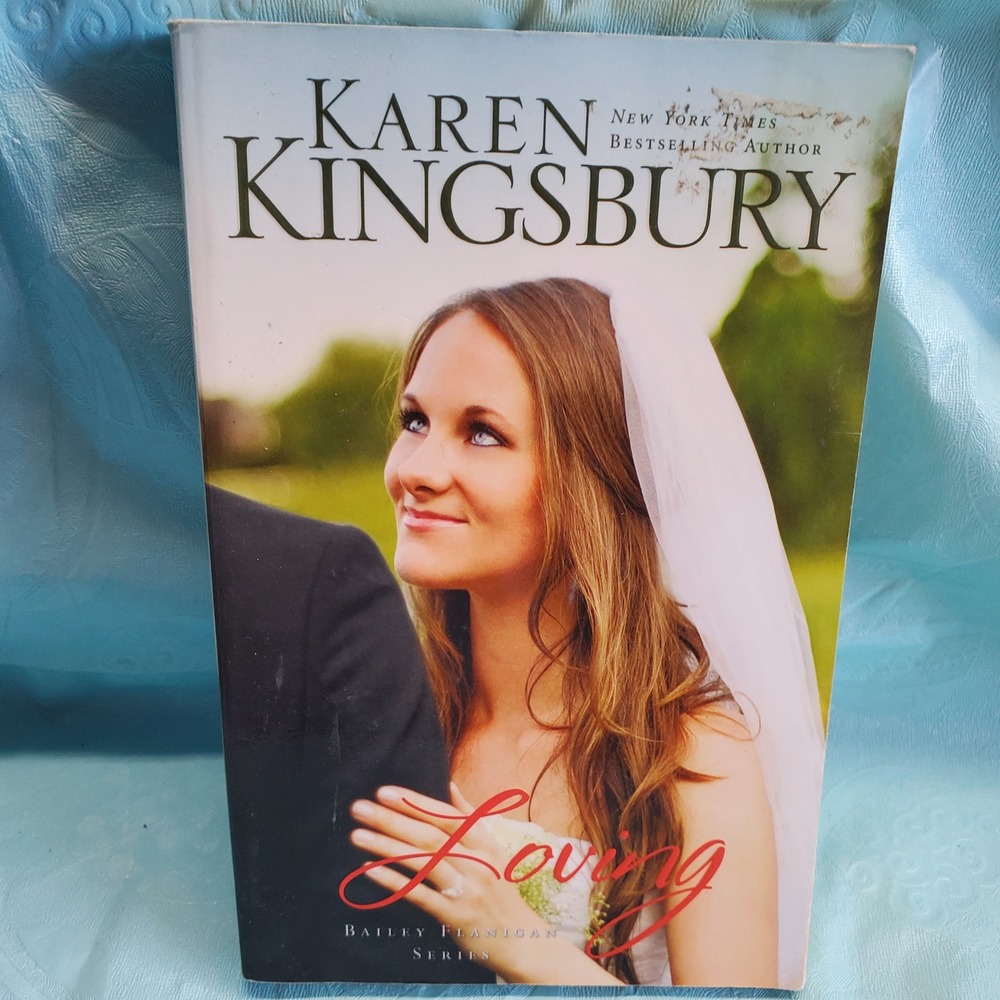 Loving by Karen Kingsbury Bailey Flanigan Series Book 4 Paperback Zondervan